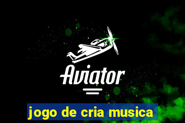 jogo de cria musica